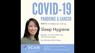 SCAN Webinar Covid 19 & Cancer Part 8 : Sleep Hygiene