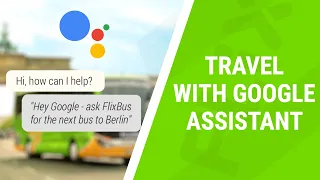 Using Google Assistant to book your next trip with FlixBus