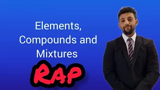 Science Raps: GCSE Chemistry - Elements, Compounds and Mixtures