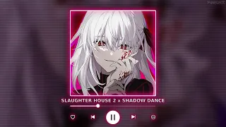 SHADOW DANCE x SLAUGHTER HOUSE 2 || [P4nMusic PHONK MASHUP]