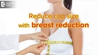 How many cup sizes can you go down with breast reduction? - Dr. Srikanth V