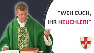 „Weh euch, ihr Heuchler!“ | Pater Johannes Paul