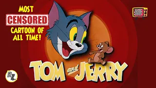 The CENSORSHIP of the CLASSIC TOM and JERRY Cartoons