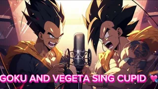 Goku and vegeta sing Cupid AMV