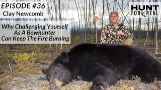 Podcast Short Episode 36: Clay Newcomb- Challenging Yourself As A Bowhunter To Keep The Fire Burning