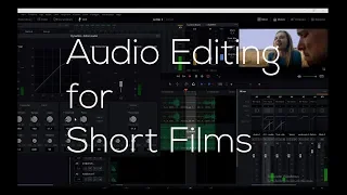 Audio Editing for Short Films - BlackMagic Pocket 4K, Davinci Resolve Studio