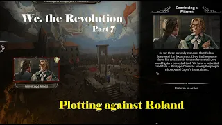 We. the Revolution (Part 7 - Plotting against Roland)