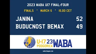 2023 WABA U17 Finals: Janina-Buducnost Bemax 52-49 (05/03)