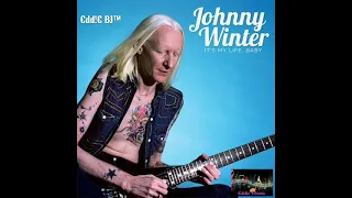 Johnny Winter  ~  Don't Want No Woman