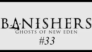 Zagrajmy w Banishers: Ghosts of New Eden (Trauma Żołnierza) part 33