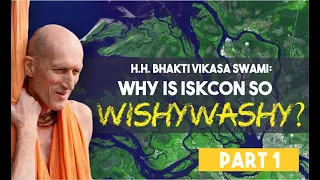 Why is ISKCON so Wishywashy? (Part -1)