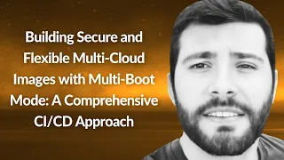 Building Secure Multi-Cloud Images with Multi-Boot Mode | Ederson Brilhante | Conf42 SRE 2024