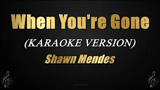 When You're Gone - Shawn Mendes (Karaoke)