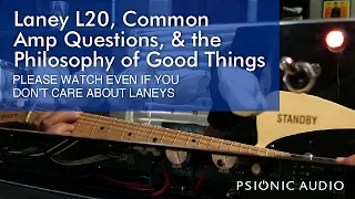 Laney L20, Common Amp Questions, & the Philosophy of Good Things