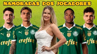 NAMORADAS DOS JOGADORES DO PALMEIRAS 2024