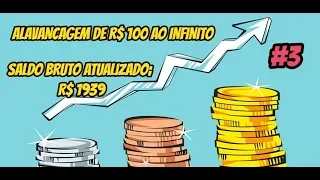 PROJETO ALAVANCAGEM EM 1 SEMANA - INICIANDO COM R$100 / BRUTO: R$ 1939 #3