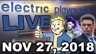 Electric Playground Live! - Fallout 76 and More! - Nov 27, 2018