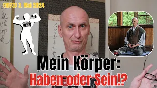 Mein Körper: Haben oder Sein!? | #Häppchen 1073