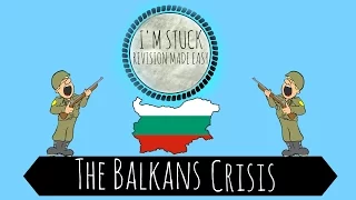 The Balkans Crisis - How The Balkans Helped Start WW1 - GCSE History