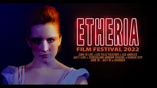 2022 Etheria Film Festival - Official Teaser