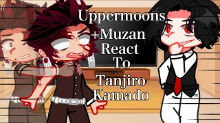 //Uppermoons +Muzan React To Tanjiro Kamado|Demon Slayer|/Spoilers!