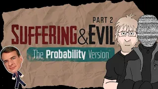 Suffering and Evil 2: Probability (William Lane Craig Edition) (feat. Prophet of Zod)