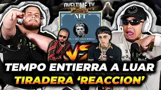 TEMPO TIRADERA A LUAR LA L 🔥 (REACCION) NFT 2 ! ESTO SE SALIO DE CONTROL!! OVELTIME TV