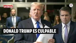 Donald Trump es culpable: en histórico juicio el jurado da su veredicto | El Espectador