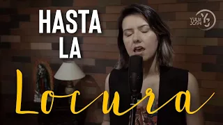 Hasta la Locura - Pablo Martínez - YULI Y JOSH - Cover - MÚSICA CATÓLICA