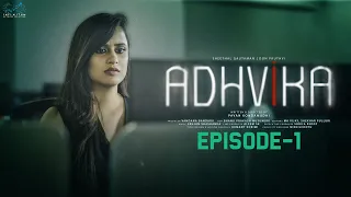 Adhvika Web Series || Episode - 1 || Sheetal Gauthaman || Don Pruthvi || Infinitum Media