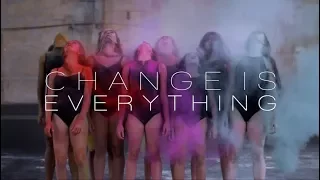 CHANGE IS E V E R Y T H I N G