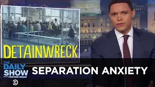 Separation Anxiety | The Daily Show