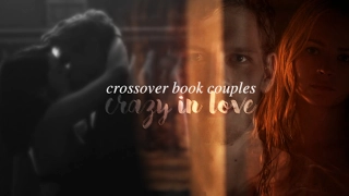 Crossover Couples ● Crazy In Love