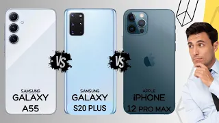 Samsung Galaxy A55 vs S20 Plus vs Apple iphone 12 Pro Max - spec review & comparison
