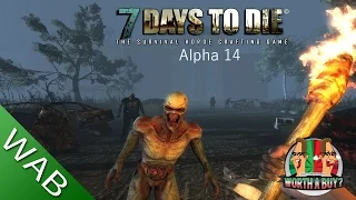 7 Days To Die Review (Alpha 14) - Worthabuy?