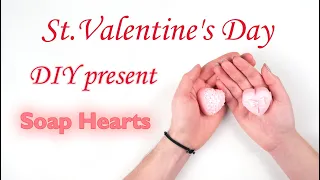 Saint Valentine's Day 2023 | Easy DIY Present Idea | Soap Hearts | Melt and Pour