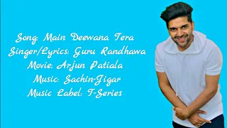 Guru Randhawa - MAIN DEEWANA TERA Full Song With Lyrics ▪ Arjun Patiala ▪ Diljit & Kriti