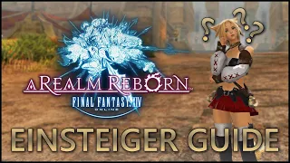 FINAL FANTASY 14 EINSTEIGER GUIDE!