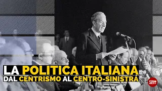 La politica italiana dal centrismo al centro-sinistra