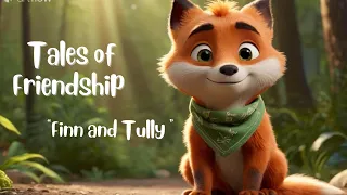 Tales of Friendship "Finn and Tully“ #childrensstory #friendshipstory