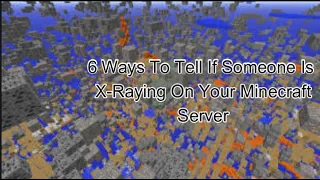 6 Ways To Know If Someone Is Using X-Ray On Your Minecraft Server!