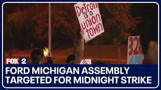 Ford Michigan Assembly targeted for midnight strike