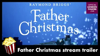 Raymond Briggs’ Father Christmas - Stream Trailer