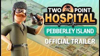 Two Point Hospital: Pebberley Island (Official Trailer)