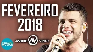 AVINE VINNY - FEVEREIRO 2018 - MUSICAS NOVAS - REPERTORIO NOVO