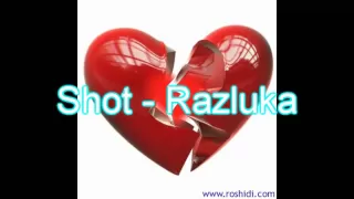 Shot - Razluka / Shot - Разлука [HQ]