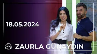 Zaurla Günaydın / Ədalət, Telli, Lətifə, Avdı, Nargilə, Mürsəl / 18.05.2024