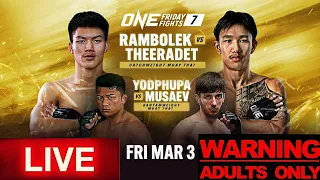 ONE FRIDAY FIGHTS 7/ ONE LUMPINEE 7: RAMBOLEK VS THEERADET LIVE CHILL REACTION STREAM