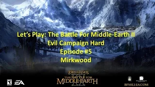 Let's Play: Battle for Middle-Earth 2: Evil Campaign Hard #5 Mirkwood