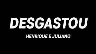 Henrique e Juliano - Desgastou (letra/legendado)